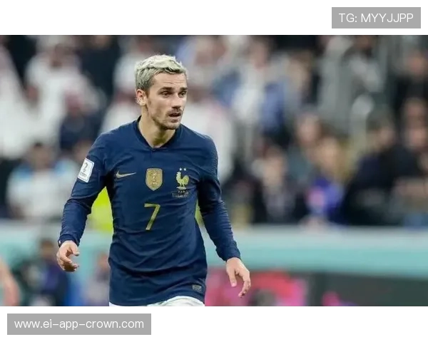 格里兹曼世界杯及大赛连续高光表现解析